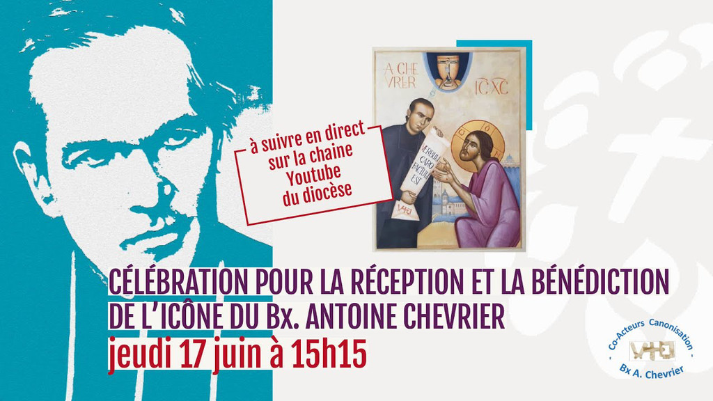 ‘Vers la canonisation du Bx Antoine Chevrier’ – 17 juin 2021 : la vidéo en replay